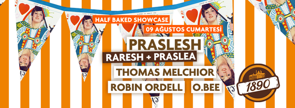 İngiltere'nin en büyük parti serisi Half Baked ilk Türkiye çıkarmasını bu Cumartesi gerçekleştiriyor!