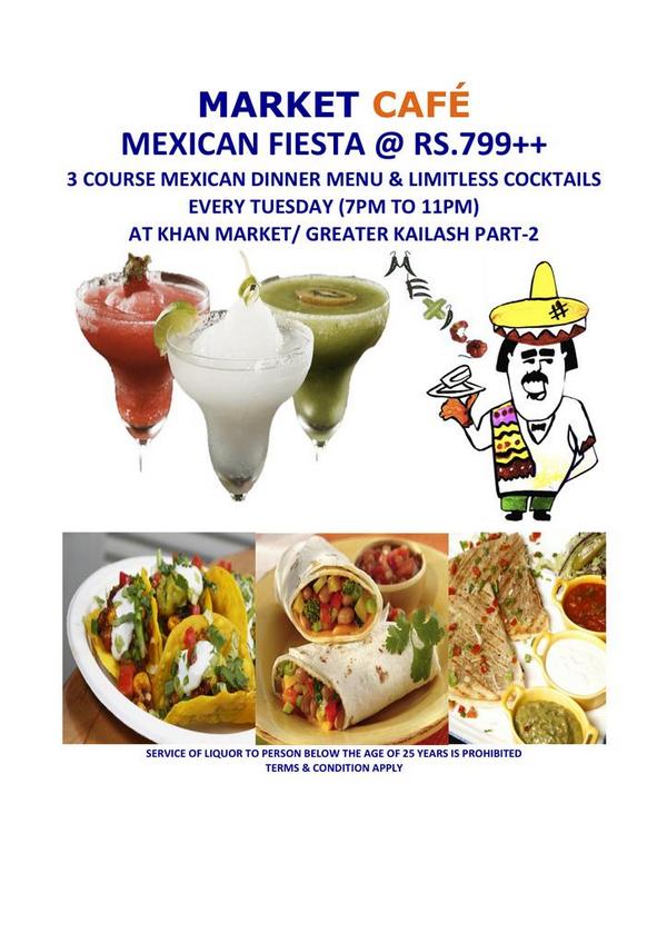 ravise's tweet photo. Mexican Fiesta Every Tue Dinner @Rs.799* Includes 3 Course Menu Unlimited Cocktails.Call 9810501951 @marketcafedelhi http://t.co/5lvPaBuWGX