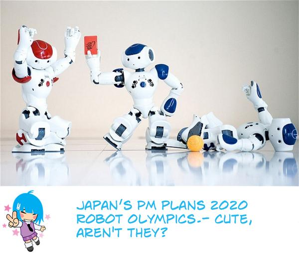 rinkya's tweet image. Japan’s PM plans 2020 Robot Olympics rink.me/XxKxu9 #japan #robotolympics #robots #kawaii