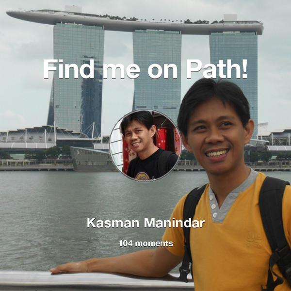 Kasmany's tweet photo. I've shared 104 memories with my friends on #Path - see them now at http://t.co/DBWntPubGc! #thepersonalnetwork http://t.co/4WyUJn30Mz