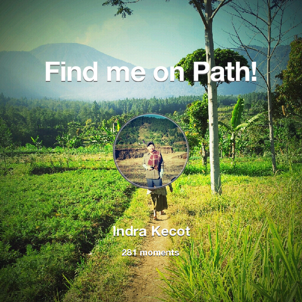 indrakecot's tweet photo. I've shared 281 memories with my friends on #Path - see them now at http://t.co/72EsDQLokF! #thepersonalnetwork http://t.co/ceerOI5F6v