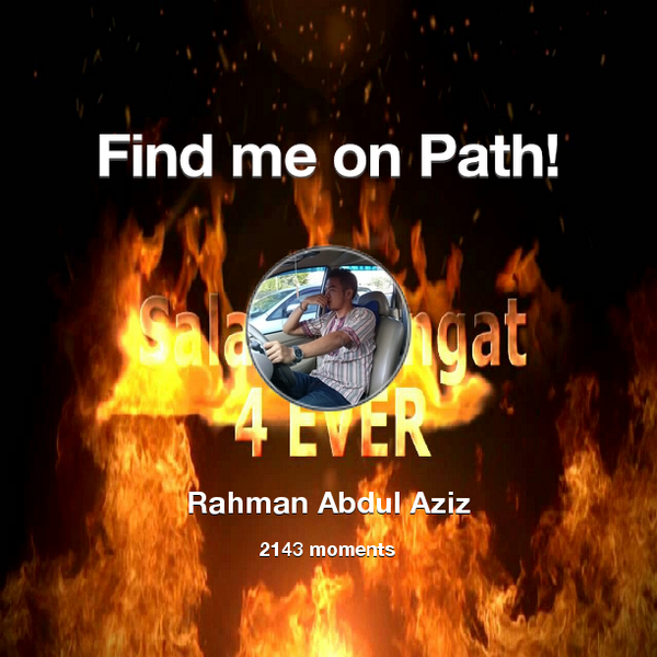 Dhe_aziz's tweet photo. I've shared 2,143 memories with my friends on #Path - see them now at http://t.co/NgNtH1gZRU! #thepersonalnetwork http://t.co/QlEEZFj0Dk