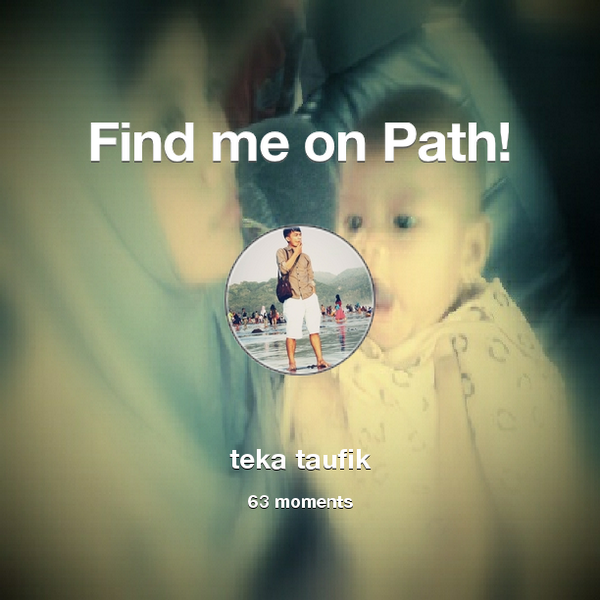 Topiik66's tweet photo. I've shared 63 memories with my friends on #Path - see them now at http://t.co/gAaHz0E1Jx! #thepersonalnetwork http://t.co/XJLEAVLI5u