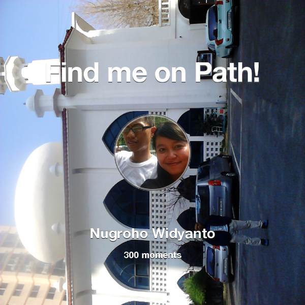 nugwidya's tweet photo. I've shared 300 memories with my friends on #Path - see them now at http://t.co/lWB895LJB5! #thepersonalnetwork http://t.co/bP2hFunH1w