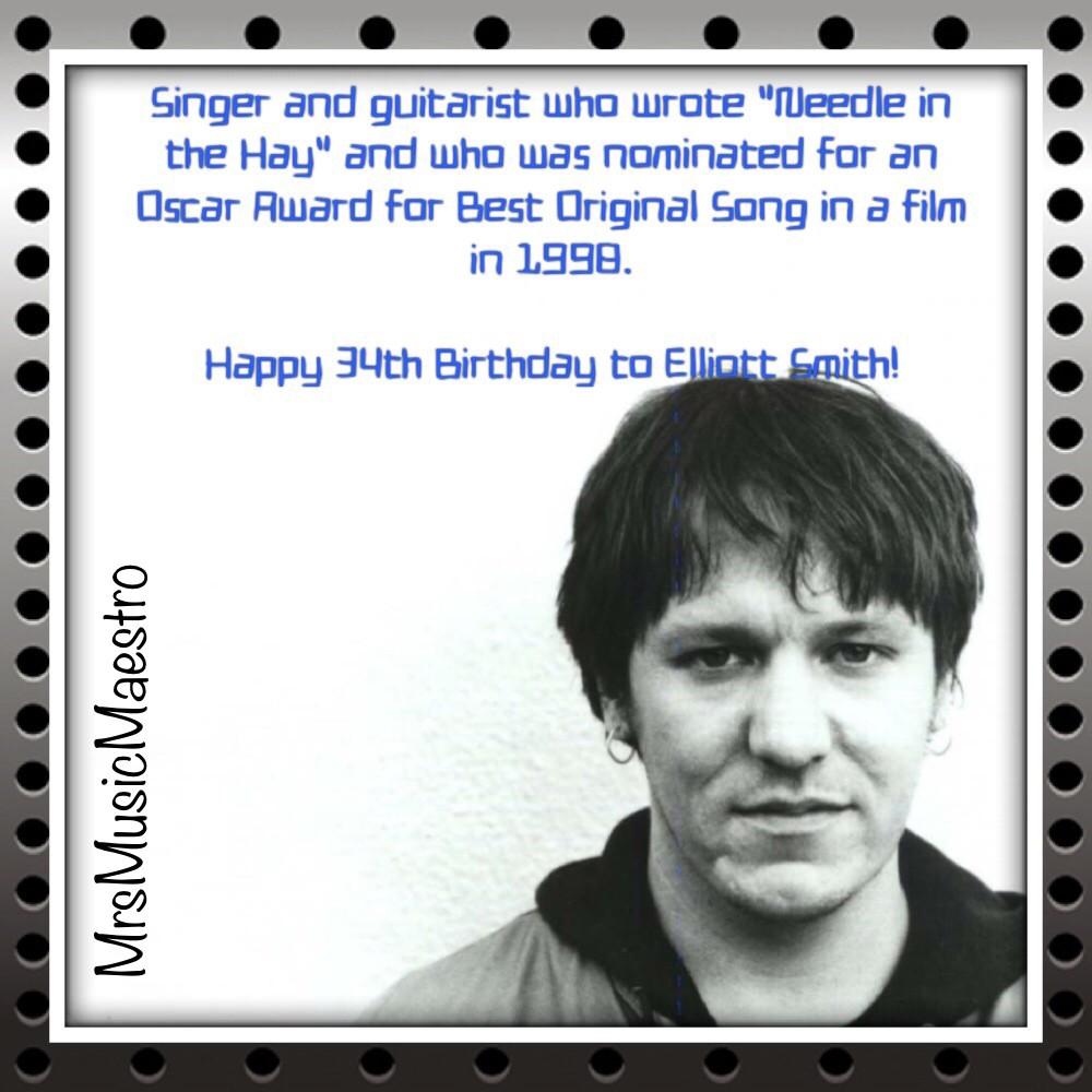 Happy 34th Birthday to Elliott Smith! 