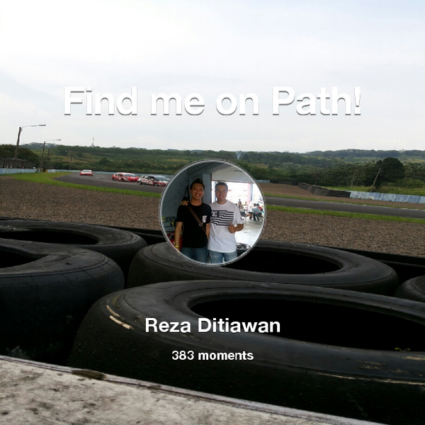 rezaditiawan's tweet photo. I've shared 383 memories with my friends on #Path - see them now at http://t.co/TOg9owXpY5! #thepersonalnetwork http://t.co/5EZrHNi8jy