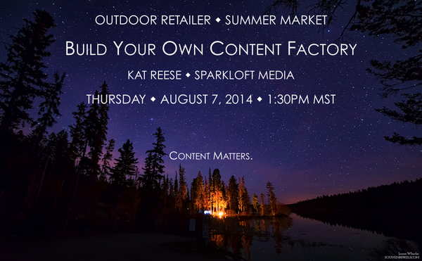 sparkloft's tweet image. Attending @OutdoorRetailer in #SLC? See #Sparkloft&apos;s @Kat_PDX 8/7! Content matters. #ORShow budurl.com/ContentMatters