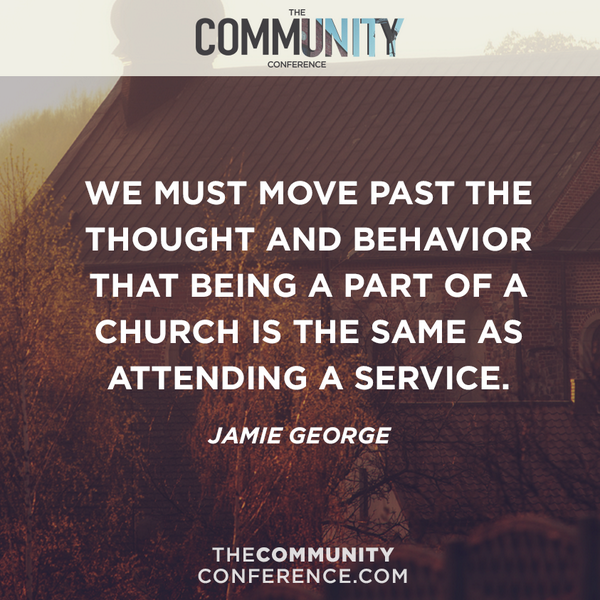 communityconf's tweet photo. "We must move past the though &amp; behavior that being a part of a church is ... " @jamiegeorge24 #communityconf http://t.co/Y7r6O1DYWM