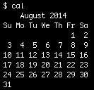 joewalnes's tweet photo. Need a quick calendar from the shell? Use "cal". 
$ cal

Add year arg to see entire year.
$ cal 2014

#shelltricks http://t.co/0q6h9sLIoc