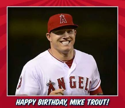 Happy Birthday to the best player in the game. Mike Trout!!       