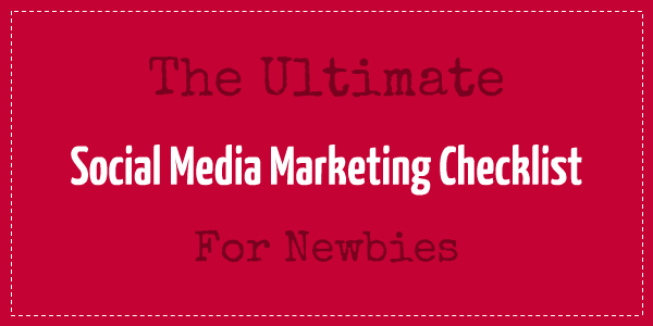 The Ultimate Social Media Marketing Checklist Every Newbie Must Follow.. red-blog.co.uk/1qUdLR7 #Bizitalk #PurpleBiz