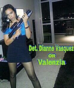 Valenzia Algarin on Twitter: "Det. Dianne Vasquez Or Valenzia? Or Both