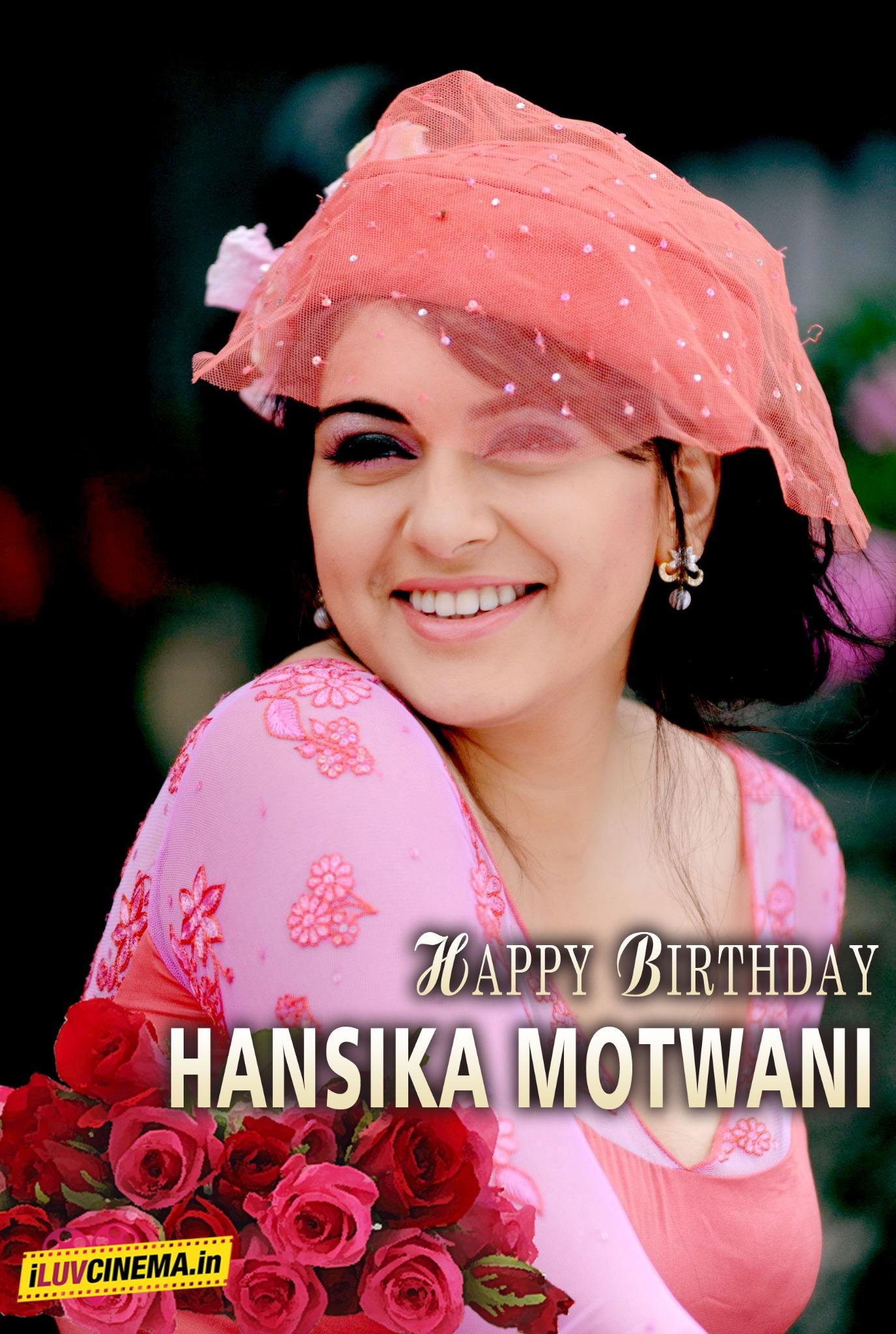 HAPPY BIRTHDAY TO HANSIKA MOTWANI 