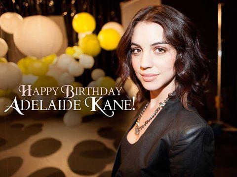 Happy birthday to the beautiful Adelaide Kane  