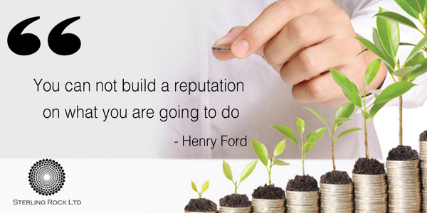 You can not build a reputation on what you are going to do • Henry Ford