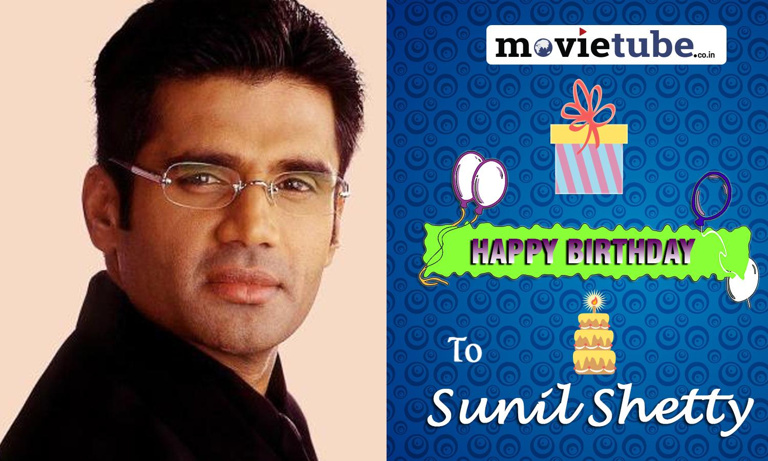Happy Birthday to Sunil Shetty. May you have a Great Year Ahead... 