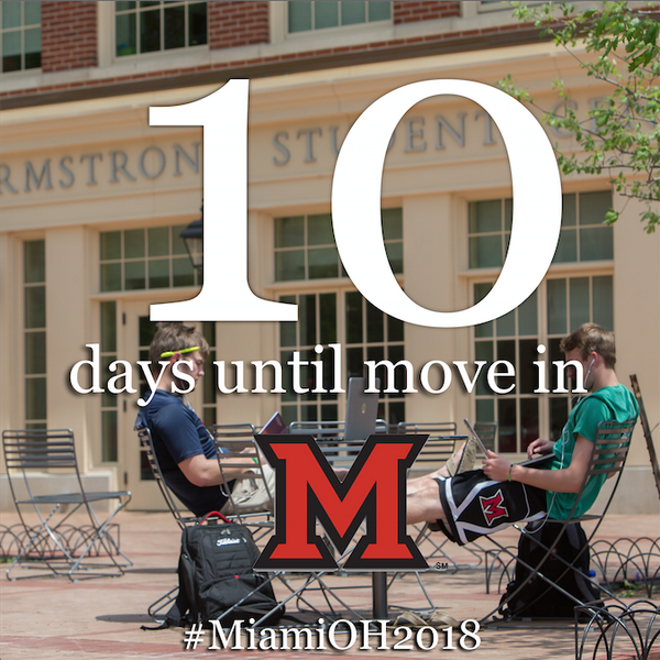 MiamiUAdmission's tweet photo. Today starts the 10 day countdown until move in day! Just 10 more days! #MiamiOH2018 http://t.co/PP7Dr6J4Zn