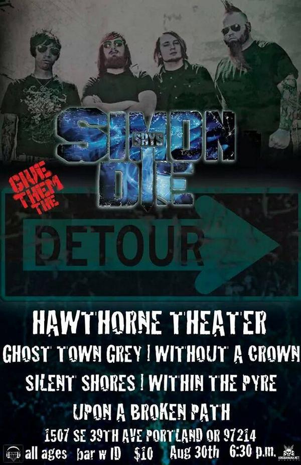 Who needs tickets? #GTG w/ <a href="/SSDMusic/">Simon Says Die</a> <a href="/UponABrokenPath/">UABP, '12-'17</a> @SilentShoresNW #WithoutACrown #WithinThePyre <a href="/HawthorneThtr/">Hawthorne Theatre</a>