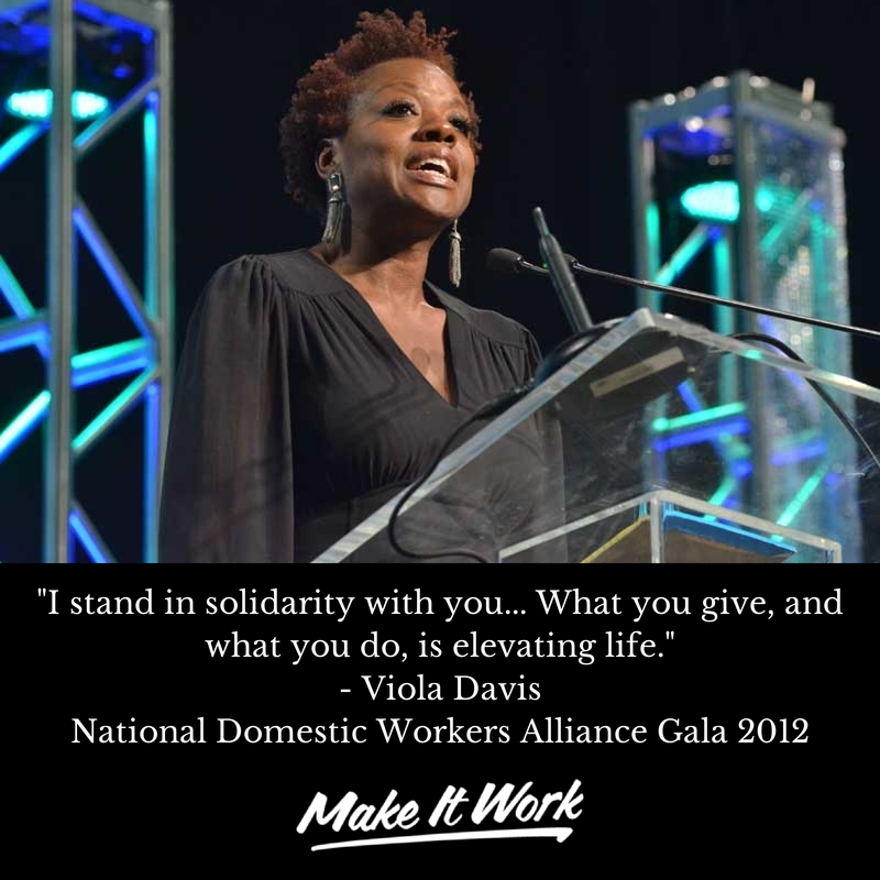 Happy Birthday Viola Davis! Thank you for being a strong champion for domestic workers! 