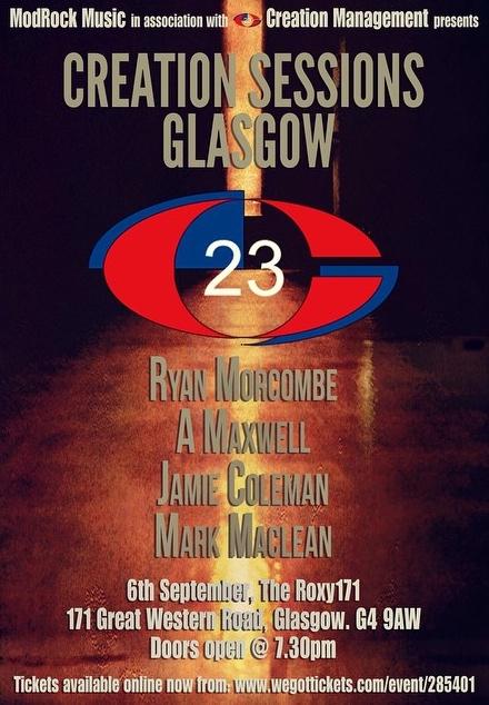 Creation Sessions Glasgow <a href="/TheRoxy171/">The Roxy 171</a> 6th.SEP
RyanMorcombe
A Maxwell
JamieColeman
MarkMaclean

wegottickets.com/event/285401