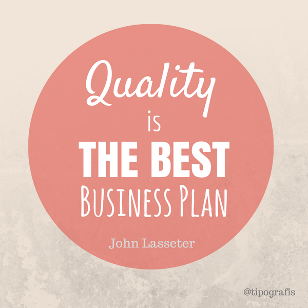 quality is the best business plan