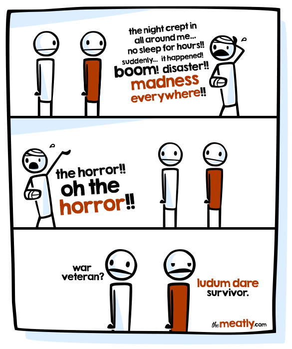 themeatly's tweet photo. THIS is how YOU feel when the #LudumDare is over... O.O

#gamedev #LD48 @theMeatly http://t.co/qohCl1WbSF