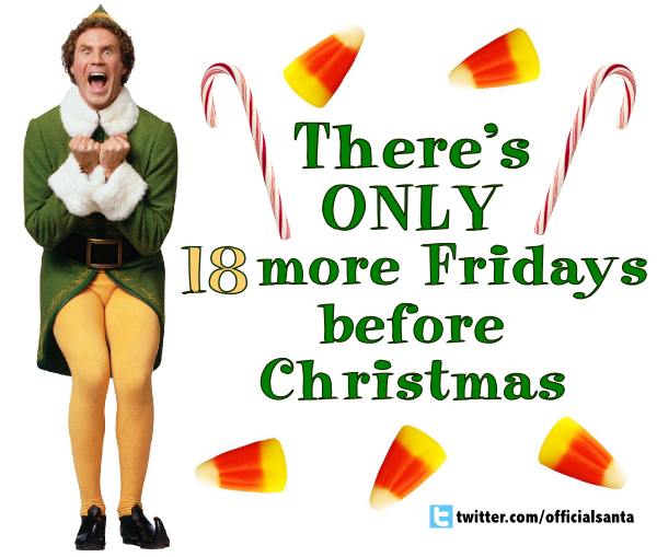 “<a href="/Jamie187/">Jamie Smith</a> Already? :) >> "<a href="/OfficialSanta/">Santa Claus</a>: RT if this makes you super excited!!!! #18MoreFridaysToChristmas "”