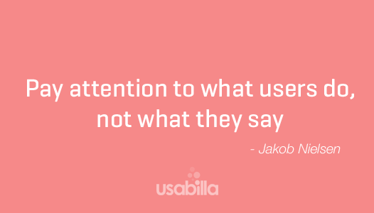 usabilla's tweet image. Pay attention to what users do, not what they say - Jakob Nielsen #ux #quote #webdesign #design