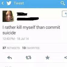 Lexiii34's tweet photo. Oh gawd. #Suicide #StupidGirl #DieingOfLaughter http://t.co/53UQ12hUAc