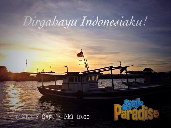 Dirgahayu Indonesia! Siap-siap untuk menyapa keindahan &amp; keragamannya di 'Hello Paradise' - 7 September <a href="/TRANS7/">TRANS7</a>