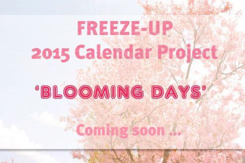 freezeup326's tweet image. FREEZE-UP 
XIUMIN 2015 Calendar Project
 ‘BLOOMING DAYS’ 
Coming soon ...♥