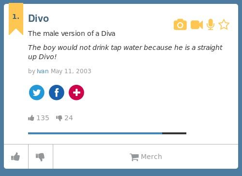 Dictionary a Twitter: "@yerayGH Divo: The male version of Diva http://t.co/akNWU8UUpm" / Twitter