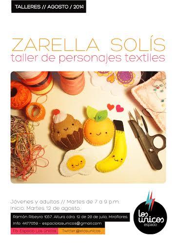 Taller de personajes textiles por @zarellasolis. Martes de 7 a 9 p.m. Info: 4477059, espaciolosunicos@gmail.com