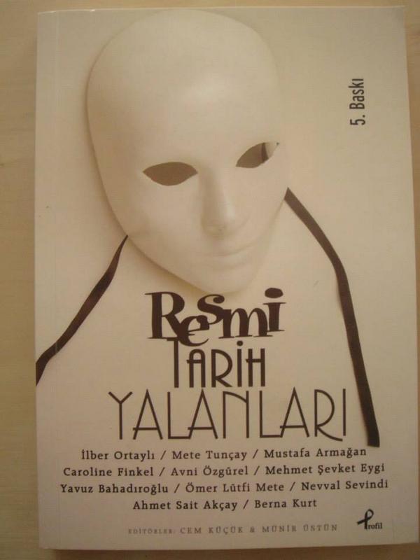 49) İlber Ortaylı, Mete Tunçay, Mustafa Armağan... - Resmi Tarih Yalanları: 5,60 TL #KorsanHırsızlıktır