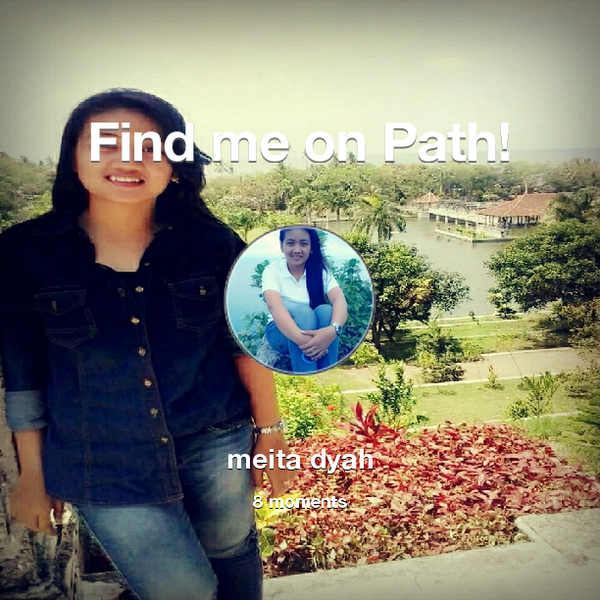 Meita_Dyah's tweet photo. Find me on #Path now! Go to: http://t.co/2WfqSm4i6C! #thepersonalnetwork http://t.co/LU9MPFidzi