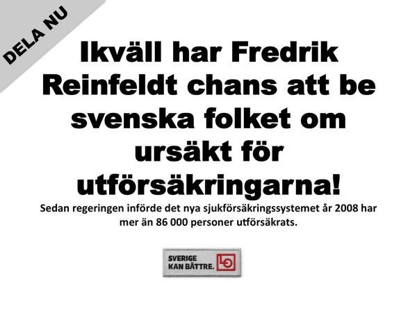 LOSverige's tweet photo. RT den här bilden om du tycker att Fredrik Reinfeldt ska be om ursäkt för att 86 000 sjuka har utförsäkrats. #val14 http://t.co/RmiamJK5bR