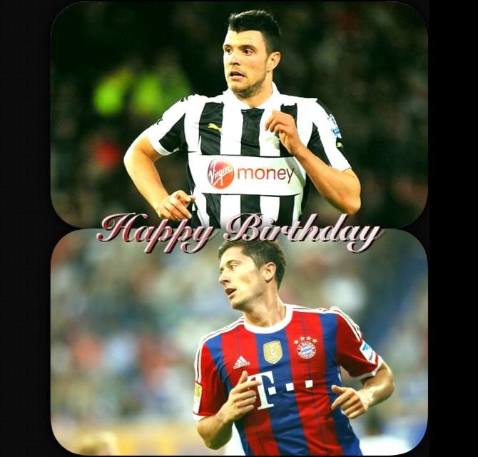Happy Birthday to (22) & Robert Lewandowski (26). 