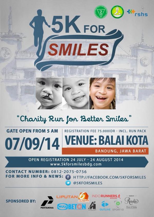 #5Kforsmiles "charity run for better smiles" 7 Sept 2014. Venue: Balaikota Bandung.Reg 24 Jul - 24 Agt. @5kforsmiles