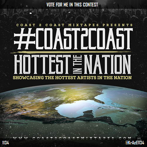 KrAzE1134's tweet photo. I just voted for @KrAzE1134 to be on #Coast2Coast Mixtape Hottest in #UnitedStates Edition! http://t.co/mmIIXAc5nq vi http://t.co/qJ3k8harhe