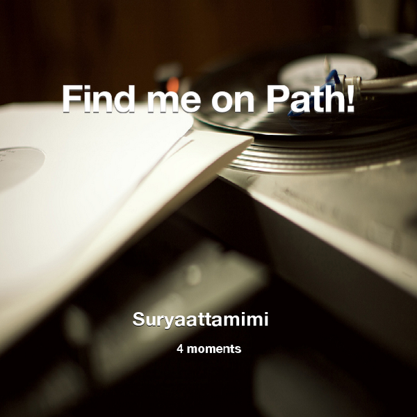 Find me on #Path now! Go to: path.com! #thepersonalnetwork