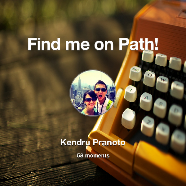 I've shared 58 memories with my friends on #Path - see them now at path.com! #thepersonalnetwork