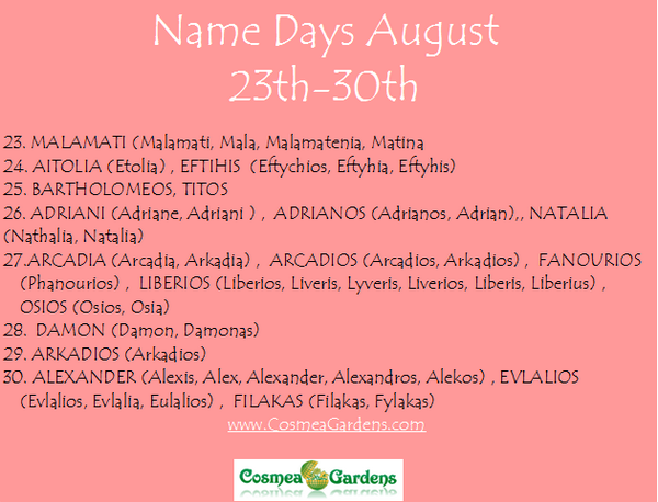 CosmeaGardens's tweet image. Here are the upcoming #NameDays for the rest of August; remember #flowers make great name day presents #CosmeaGardens