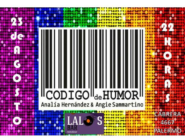 MAÑANA 22 HS <a href="/CodigodeHumor/">Código de Humor</a>   
Reserva tu lugar codigodehumor@gmail.com
<a href="/AnaliaHernandez/">Nali Hernández</a>  <a href="/AngieSammartino/">Angie Sammartino</a> <a href="/BarLalos/">Lalo´s Bar & Resto</a>