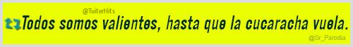 TuiterHits's tweet photo. Todos somos valientes... http://t.co/RijupIQJdB