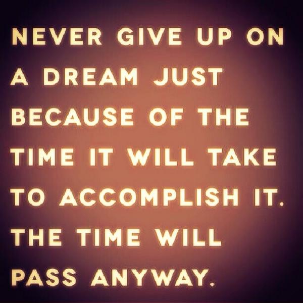 flytetymejam's tweet photo. Encouraging words to remember while we're all "waiting" for our dreams to come true:-) Happy Weekend! http://t.co/vYuINwYo54