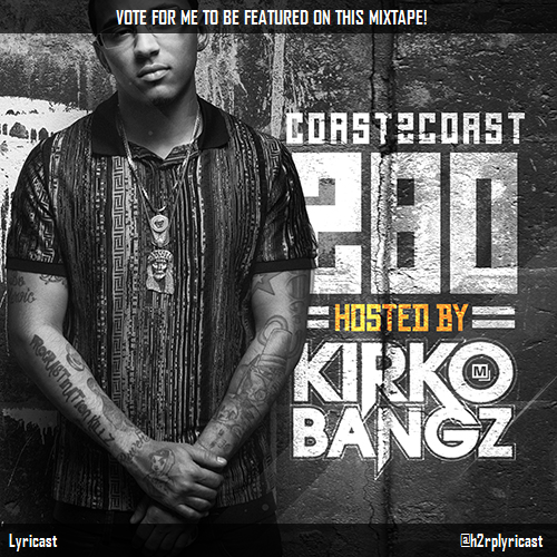 I voted for @h2rplyricast to be on #Coast2Coast Mixtape 280 w/@KirkoBangz! c2c.fm/Ps6p3 via @coast2coastmag