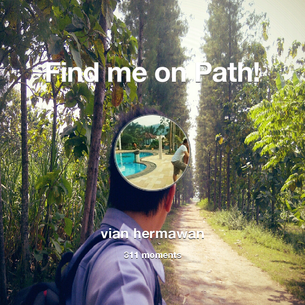 vianhermawan's tweet photo. I've shared 311 memories with my friends on #Path - see them now at http://t.co/MdT7pNGzBl! #thepersonalnetwork http://t.co/FACgmP7T6o