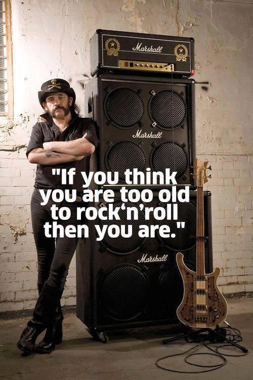 Spiderbait en Twitter: &quot;&quot;If you think you are too old to rock n roll then  you are&quot; #wisdom of #lemmy @myMotorhead http://t.co/WlguHdab1S&quot;