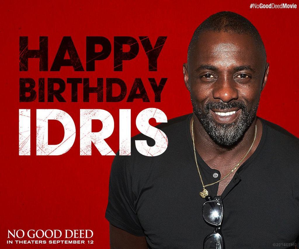 Happy 42nd Birthday to Idris Elba! See him No Good Deed out this month!  