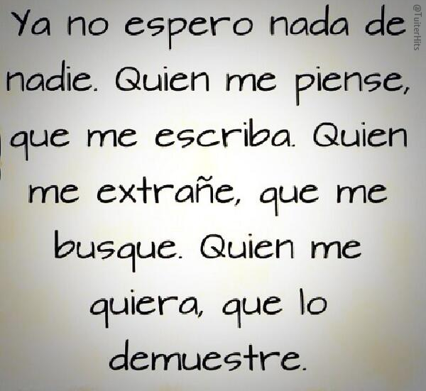 TuiterHits's tweet photo. Ya no espero nada de nadie. http://t.co/oXNrMcTcwY